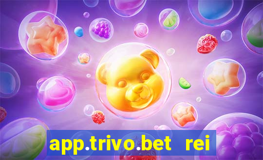 app.trivo.bet rei do bicho